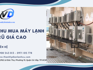 TẤT CẢ NHỮNG GÌ BẠN CẦN BIẾT KHI THU MUA MÁY LẠNH VÀ MÁY ĐIỀU HÒA SỐ LƯỢNG LỚN