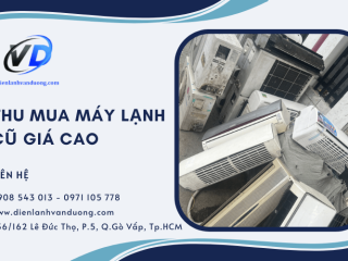 Dịch vụ thu mua máy lạnh cũ giá cao tại thành phố Hồ Chí Minh