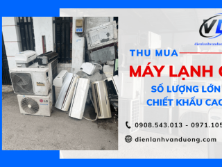 Thu mua máy lạnh cũ số lượng lớn cho công ty, tòa nhà, khách sạn - chiết khấu cao 